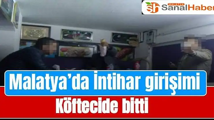 Malatya´da İntihar girişimi köftecide bitti