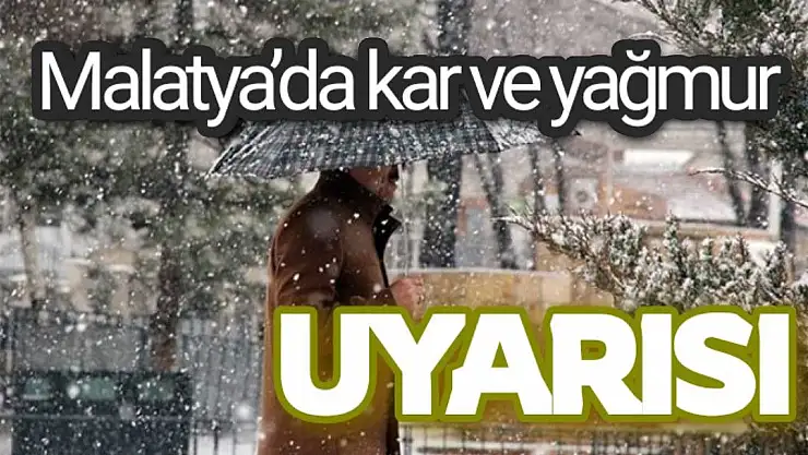 Malatya´da kar ve yağmur uyarısı