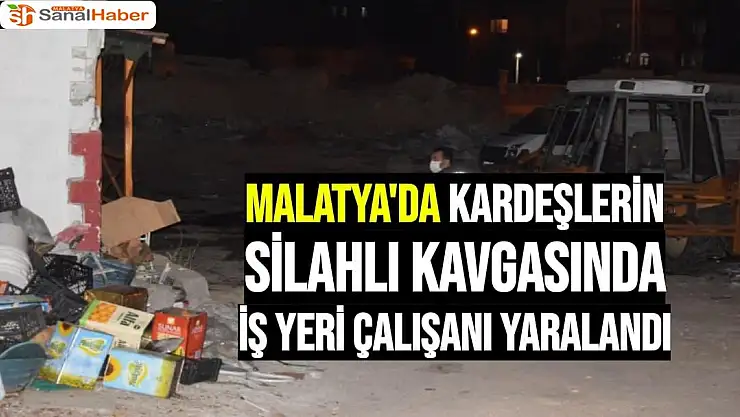 Malatya'da Kardeşlerin silahlı kavgasında iş yeri çalışanı yaralandı