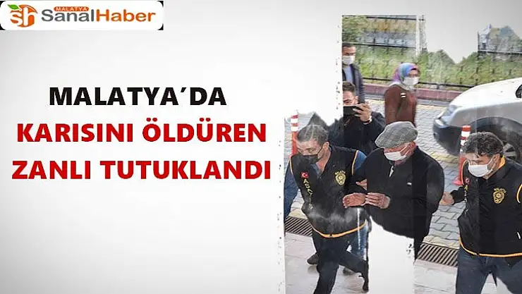 Malatya´da karısını öldüren zanlı tutuklandı