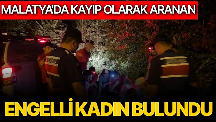 Malatya´da kayıp olarak aranan engelli kadın bulundu