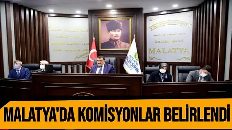 Malatya´da komisyonlar belirlendi