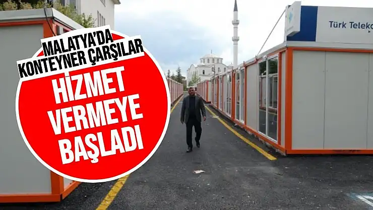 Malatya´da konteyner çarşılar hizmet vermeye başladı