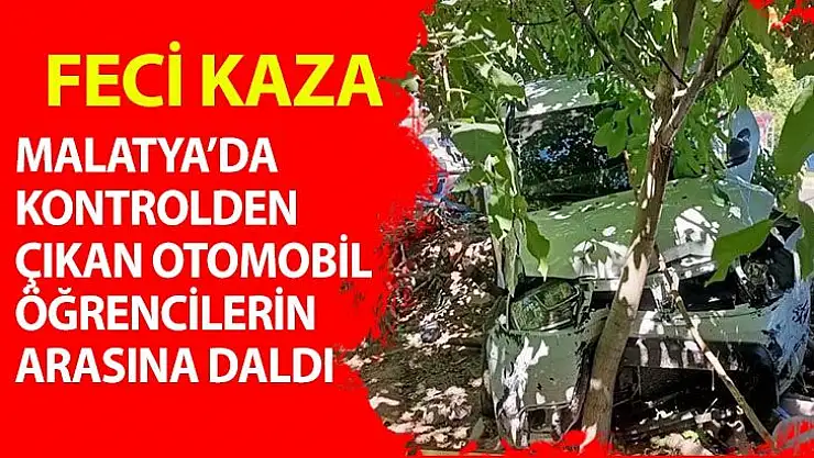 Malatya'da Kontrolden çıkan otomobil öğrencilerin arasına daldı