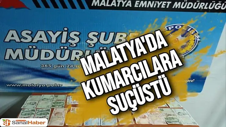 Malatya'da Kumarcılara suçüstü