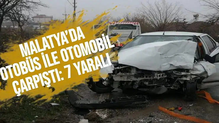 Malatya´da otobüs ile otomobil çarpıştı