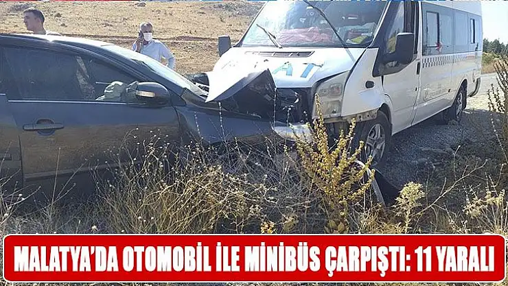 Malatya´da otomobil ile minibüs çarpıştı: 11 yaralı