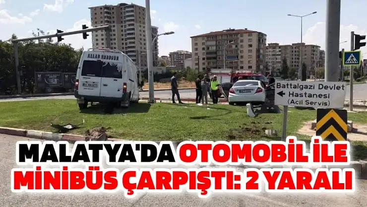 Malatya'da Otomobil ile minibüs çarpıştı: 2 yaralı