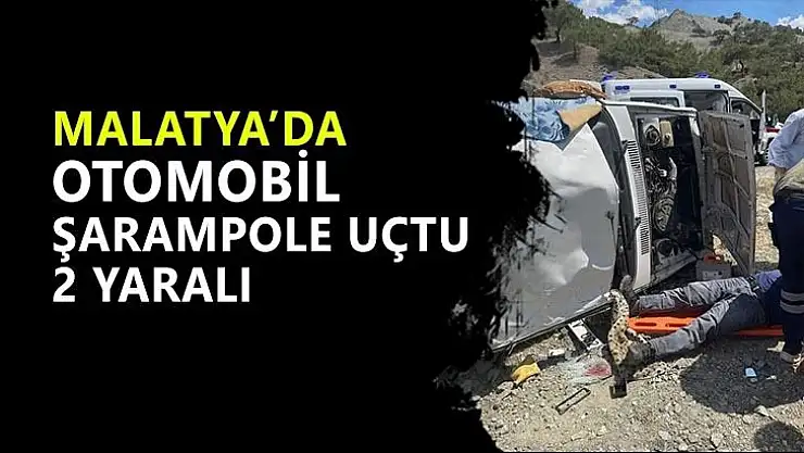 Malatya'da otomobil şarampole uçtu
