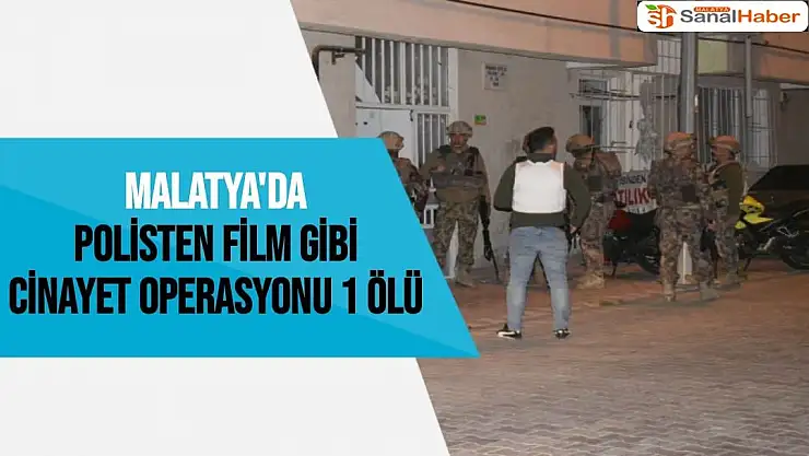 Malatya'da polisten film gibi cinayet operasyonu 1 Ölü