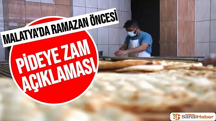 Malatya´da Ramazan öncesi pideye zam açıklaması