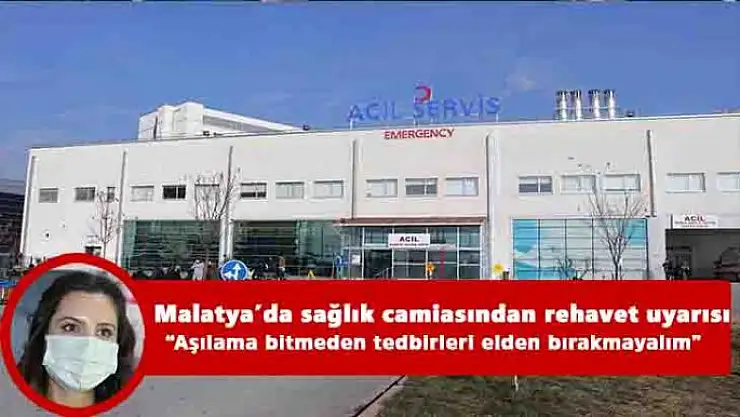 Malatya´da sağlık camiasından rehavet uyarısı