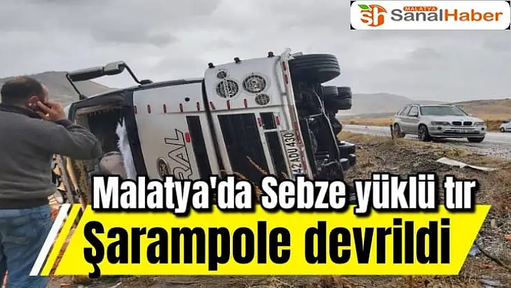 Malatya'da Sebze yüklü tır şarampole devrildi
