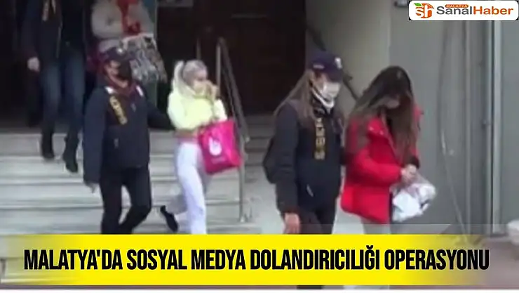 Malatya'da Sosyal medya dolandırıcılığı operasyonu