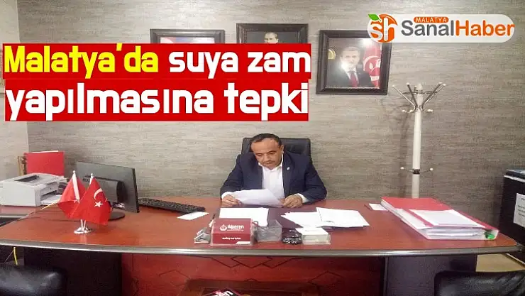 Malatya´da Suya Zam yapılmasına tepki