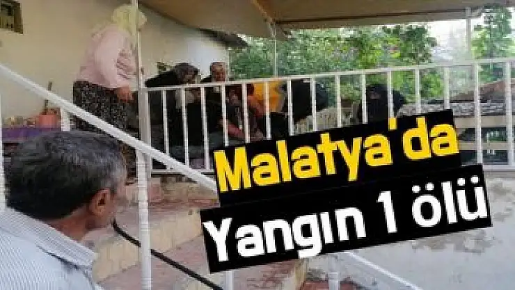 Malatya´da Yangın 1 ölü