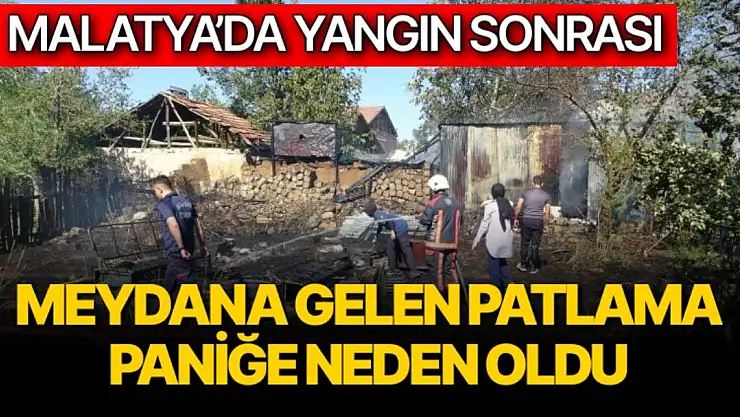 Malatya´da yangın sonrası meydana gelen patlama paniğe neden oldu