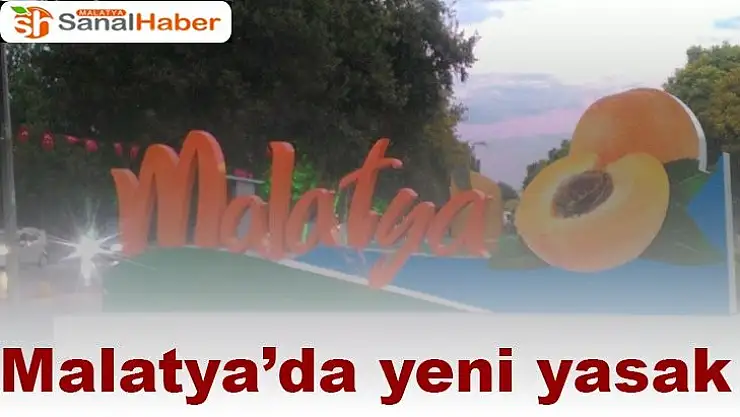 Malatya´da yeni yasak
