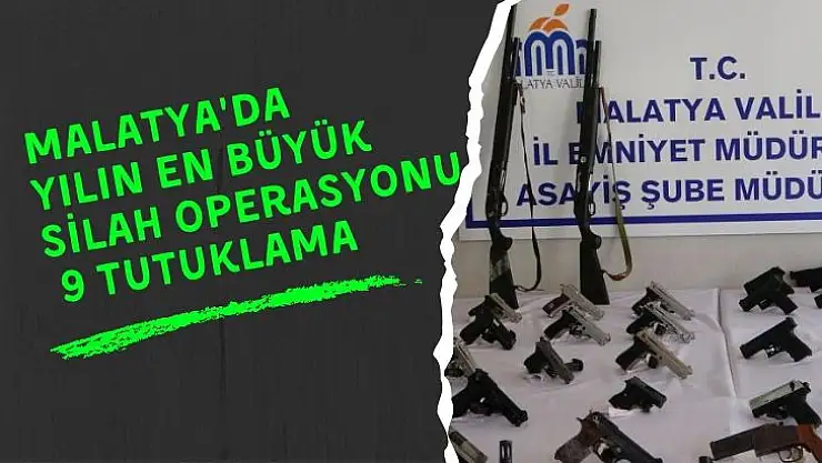 Malatya´da yılın en büyük silah operasyonu