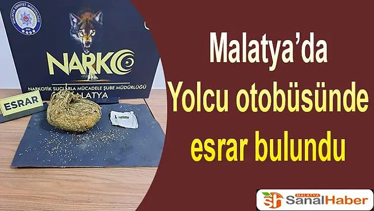 Malatya´da Yolcu otobüsünde esrar bulundu