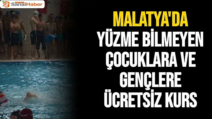 Malatya´da yüzme bilmeyen çocuklara ve gençlere ücretsiz kurs