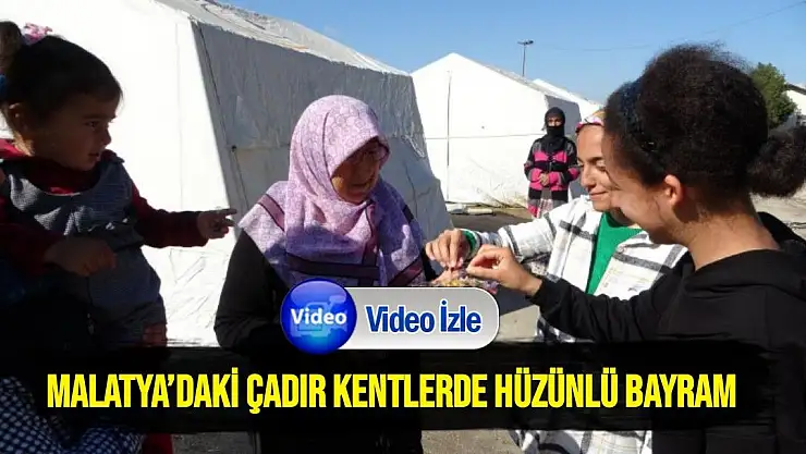 Malatya´daki çadır kentlerde hüzünlü bayram