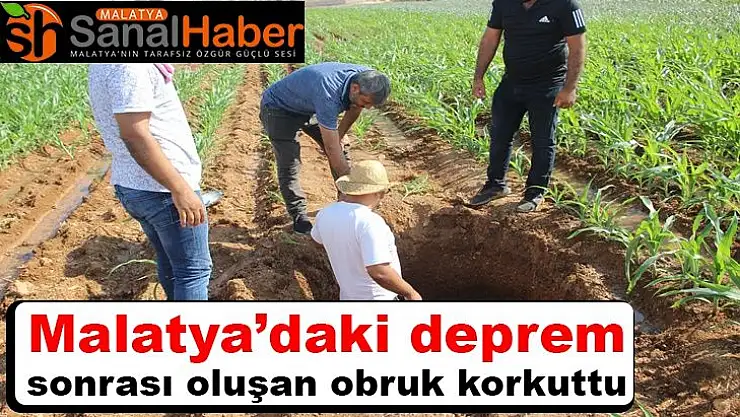 Malatya´daki deprem sonrası oluşan obruk korkuttu