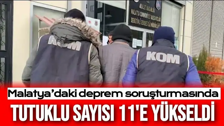 Malatya´daki deprem soruşturmasında tutuklu sayısı 11´e yükseldi