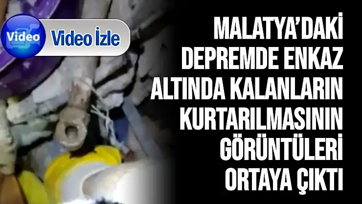 Malatya´daki depremde enkaz altında kalanların kurtarılmasının görüntüleri ortaya çıktı