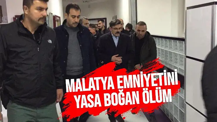 Malatya Emniyetini yasa boğan ölüm
