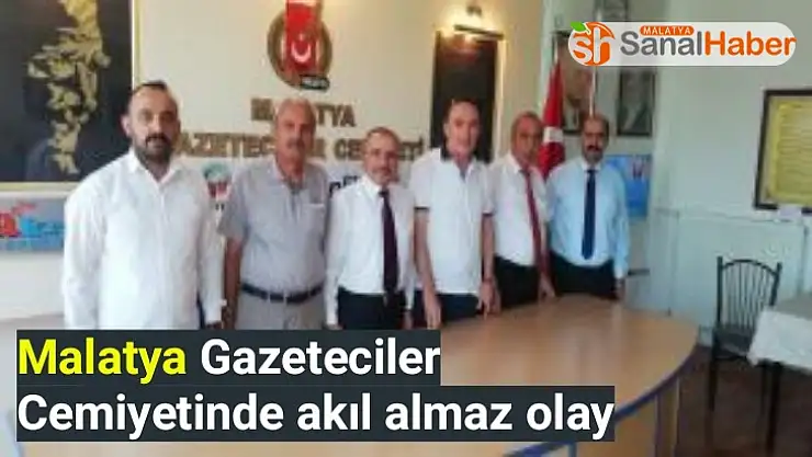 Malatya Gazeteciler Cemiyetinde akıl almaz olay