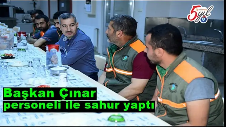 Başkan Çınar, personeli ile sahur yaptı