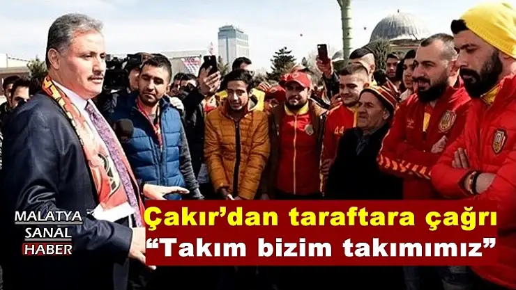 Çakır´dan taraftara çağrı