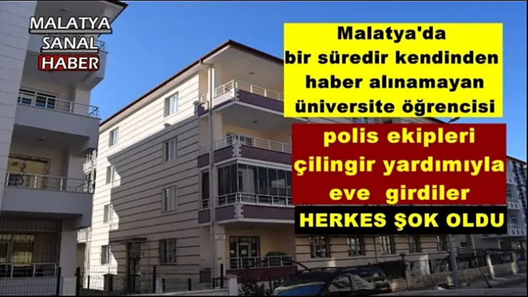 Malatya'da  bir süredir kendinden  haber alınamayan  üniversite öğrencisi