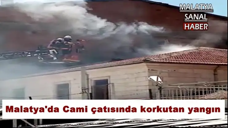 Malatya'da Cami çatısında korkutan yangın