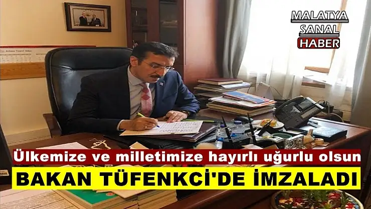 Bakan Tüfenkci'de imzaladı