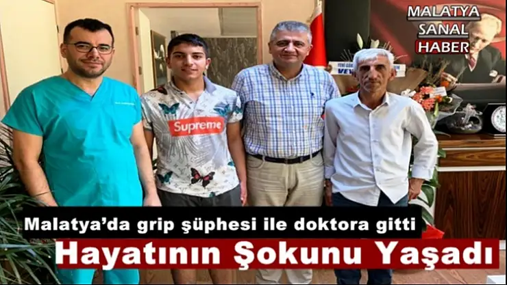 Malatya'da Grip şüphesiyle doktora gitti hayatının şokunu yaşadı
