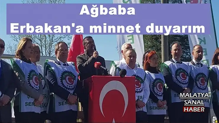 Ağbaba  Erbakan'a minnet duyarım