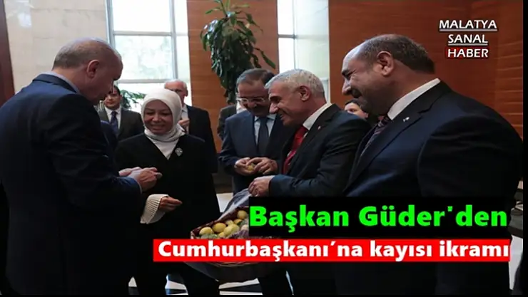 Başkan Güder'den Cumhurbaşkanı´na kayısı ikramı