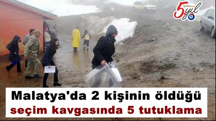 Malatya´da 2 kişinin öldüğü seçim kavgasında 5 tutuklama