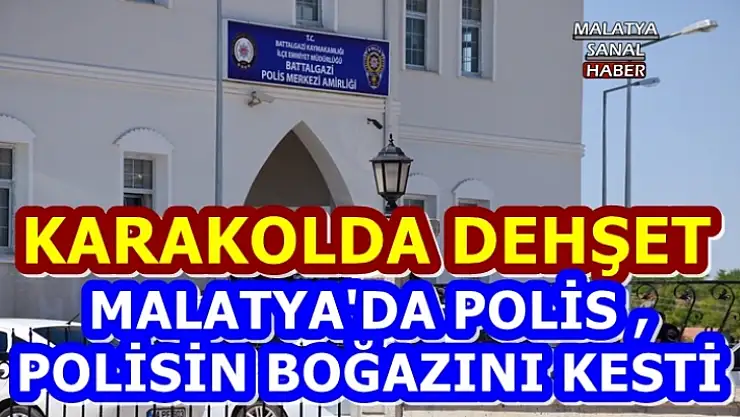 Malatya´da Polis Polisin Boğazını Keserek Öldürdü