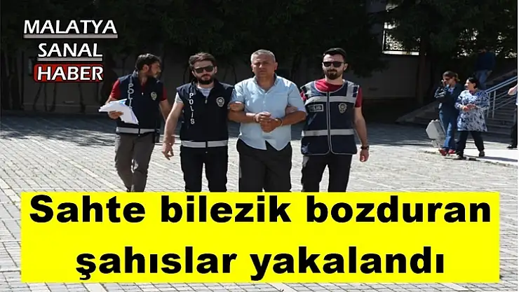 Sahte bilezik bozduran şahıslar yakalandı