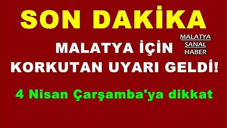 Malatya'da 4 Nisan Çarşamba'ya dikkat