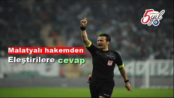 Malatyalı hakemden eleştirilere cevap