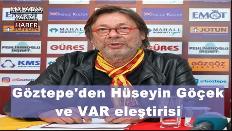 Göztepe'den  Hüseyin Göçek ve VAR eleştirisi