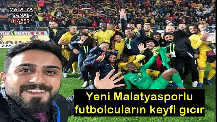Yeni Malatyasporlu futbolcuların keyfi gıcır
