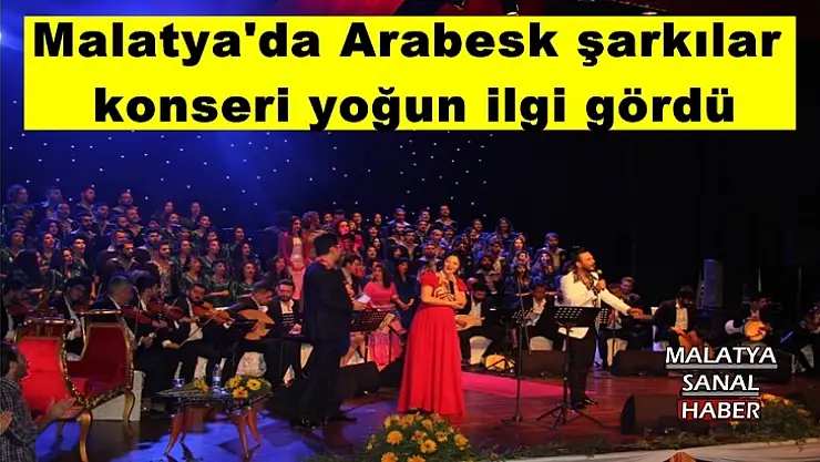 Malatya'da Arabesk şarkılar  konseri yoğun ilgi gördü