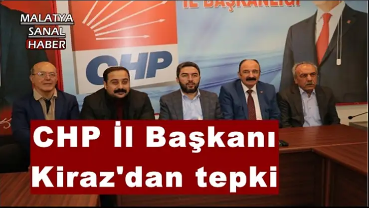 CHP İl Başkanı Kiraz´dan tepki