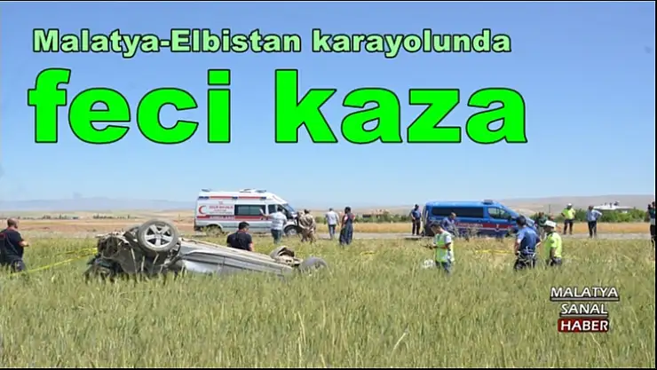 Malatya-Elbistan karayolunda feci kaza
