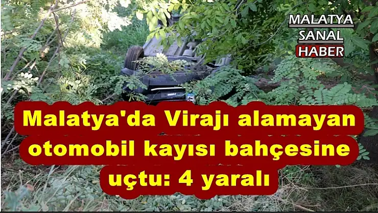 Malatya'da Virajı alamayan otomobil kayısı bahçesine uçtu: 4 yaralı